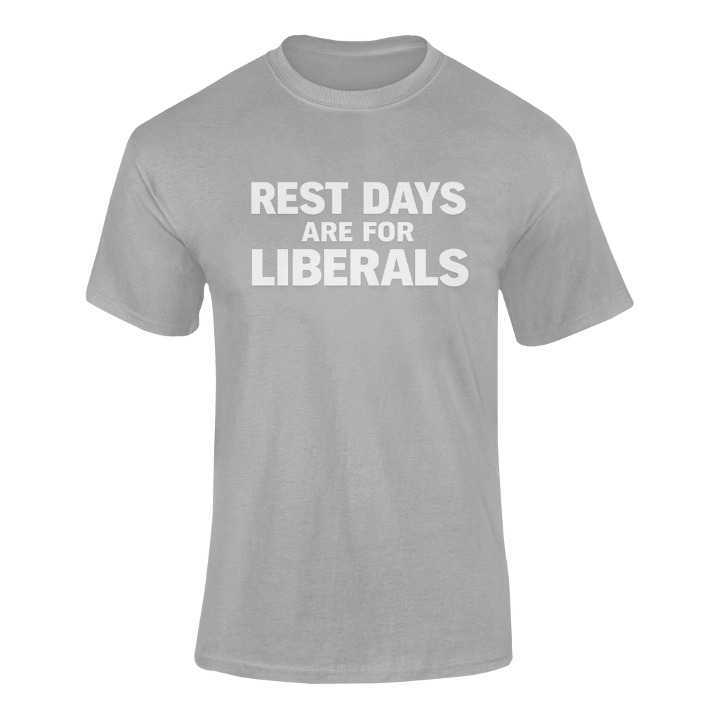 Rest Days Are For Liberals